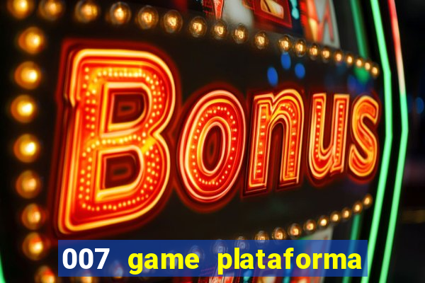 007 game plataforma de jogos